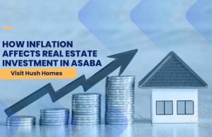 How Inflation Affects Real Estate Investment in Asaba How Inflation Affects Real Estate Investment in Asaba