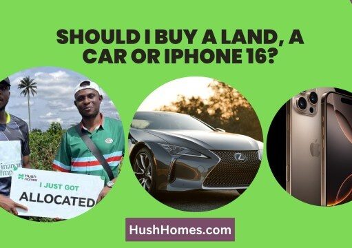 Should I Buy a Land, a Car or an iPhone 16? Pros and Cons Should I Buy a Land, a Car or iPhone 16